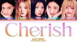 ILLIT (아일릿) ‘Cherish (My Love)’ (Color Coded Lyrics)