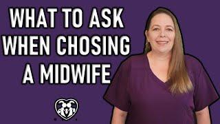 What to ask when interviewing a Midwife (CNM)