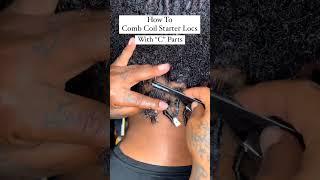 How to comb coil starter locs with C parts on short hair