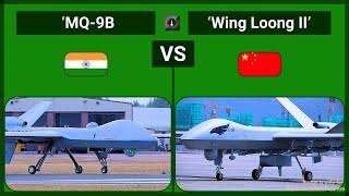 Comparative Analysis: India’s Upcoming MQ-9B SkyGuardian vs China’s Wing Loong-II UAV