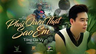 PHẢI QUÊN THẬT SAO EM | TỐNG GIA VỸ x TRÍ KIỆN | OFFICIAL MV #tonggiavy #phaiquenthatsaoem #trikien