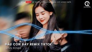 ĐÂU CÒN ĐÂY REMIX TIKTOK - MÊNH MÔNG KHÔNG CÒN EM ANH NHƯ LẠC VÀO CON ĐƯỜNG QUEN REMIX TIKTOK