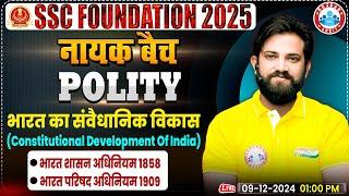 Constitutional Development in India: Polity (SSC GS) By Naveen Sir | SSC Foundation नायक Batch 2025