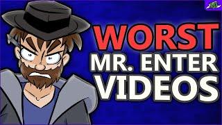 Top 10 Worst Mr. Enter Videos