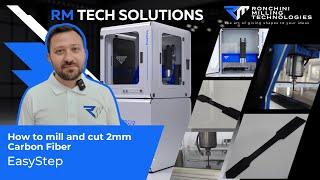 RM Tech Solutions | Cutting and milling on 2mm carbon fiber on EasyStep