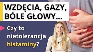 Nietolerancja histaminy - wzdęcia, bóle głowy, problemy skórne. Poznaj objawy, leczenie i dietę