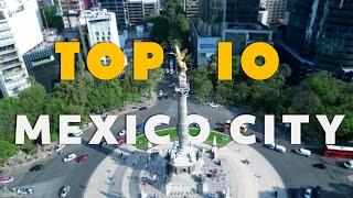 TOP 10 Things to do in MEXICO CITY - (CDMX Travel Guide)