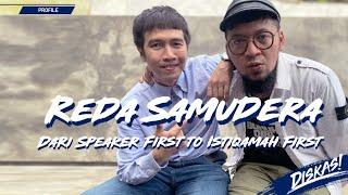 DISKAS EPISODE 32 : REDA SAMUDERA - DARI SPEAKER FIRST KE ISTIQAMAH FIRST