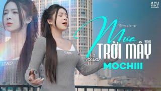 MƯA CỦA TRỜI MÂY -  MOCHIII | LYRICS MV SING OFFICIAL