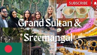 SREEMANGAL || GRAND SULTAN RESORT || MALAI CHAI & MORE ||SYLHET VLOG || BENGALI VLOGGER