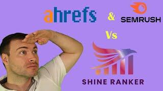 Shine Ranker Review - Shine Ranker Vs Sem Rush and Ahrefs