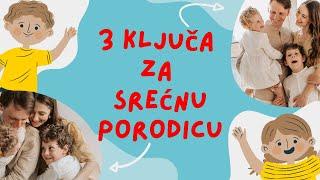 3 Brza rešenja za Harmoničan Život u Porodici - 3 Quick Solutions for Family Harmony