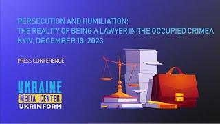 Persecution and humiliation: the realities of lawyers in occupied Crimea