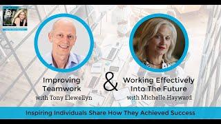 Improving Teamwork With Tony Llewellyn And Working Effectively Into The Future With Michelle Hayward