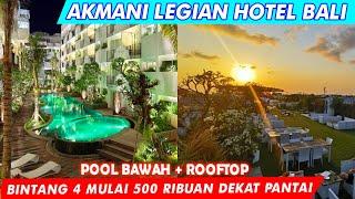 THE AKMANI HOTEL LEGIAN BALI TERBARU 2024 | HOTEL MURAH BAGUS DEKAT PANTAI  KUTA BALI