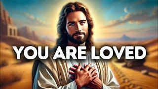 You Are Loved | God Says | God Message Today | Gods Message Now | God Message