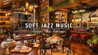 Soft Jazz Music for Work, Study, Unwind Cozy Coffee Space ~ Jazz Ballad Instrumental Music