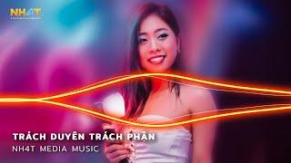 Trách Duyên Trách Phận Remix - Cắt Đôi Nỗi Sầu Remix - Anh Buông Tay Cắt Đôi Nỗi Sầu Remix 2023