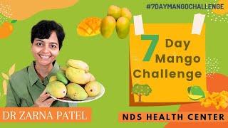 7 Day Mango Challenge | Benefits | By Dr. Zarna Patel (NDS) | New Diet System