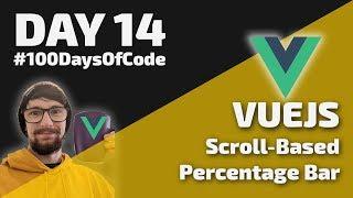 How to Create a VueJS Scroll Based Percent Bar - Day 14 - #100DaysOfCode