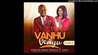 Minister Jerdan Paradise x Anesu Makurumidze - Vanhu Venyu(OFFICIAL AUDIO)