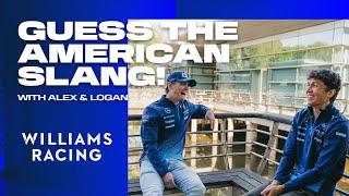 Alex Albon vs American Slang w/Logan Sargeant!  | Williams Racing