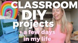 CLASSROOM DIY PROJECTS + a few days in my life