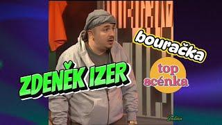 Zdeněk IZER : TOP scénka - BOURAČKA