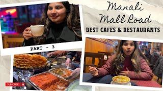 Ep-3 Manali Mall Road Ultimate Food Tour | Best Cafe & Restaurants | Thenthuk, Pizza, Siddu, Laphing