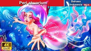 Peri akuarium ‍ Dongeng Bahasa Indonesia  WOA Indonesian Fairy Tales