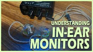 Understanding In-Ear Monitors