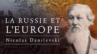 La Russie face à l'Europe, géopolitique et panslavisme (Nicolas Danilevski)