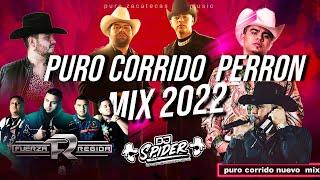 Corridos Perrones   Mix 2022  Lo Mas Nuevo (Dj spider pzs )