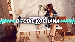 Milano & THR!LL - O Tobie Kochana 2024