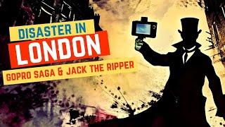 Disaster In London - GoPro Saga & Jack The Ripper Tour