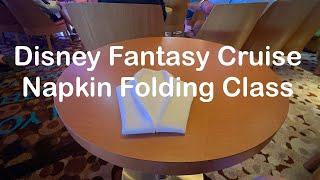 Disney Fantasy Cruise Napkin Folding Class