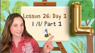 L /L/ Lesson 26: Day 1: Part 1: Aligned with UFLI Foundations Scope & Sequence: Science of Reading