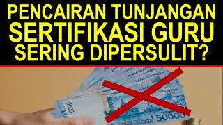 Pencairan tunjangan sertifikasi guru triwulan 3 tahun 2023 dipersulit?