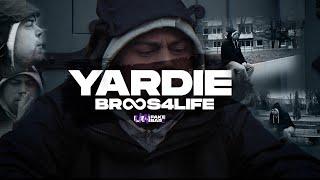 Yardie - BROS4LIFE (Offizielles Unfakebarz)