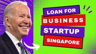 Loan for Business Startup in Singapore