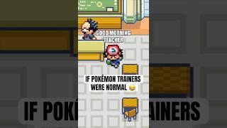 If Pokémon trainers were normal  #pokemon #shorts