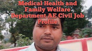 Medical Health and Family Welfare Department AE Civil Job Profile