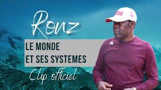 RONZ - LE MONDE ET SES SYSTEMES (clip officiel)