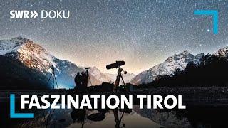 Faszination Österreich - Tirol zwischen Tradition und Aufbruch | SWR Doku