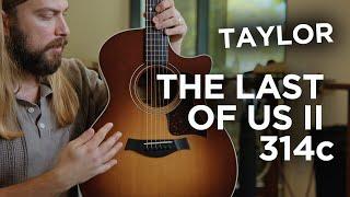Get One Before They're Gone! Taylor Last Of Us II 314c Special Edition Announcement