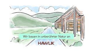 HAWLIK Qualität - 001 - Wir bauen in unberührter Natur an