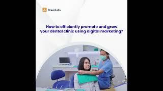 How to efficiently promote and grow your dental clinic using digital marketing