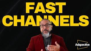 What are Fast Channels? - Adspective Vlog