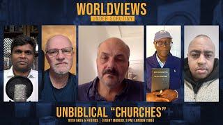 Unbiblical "Churches" (Roman Catholicism etc) Under Scrutiny with Greg and Friends | Week 16