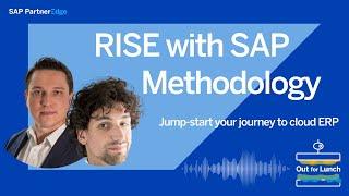 RISE with SAP Methodology - Jump-Start your Journey to Cloud ERP | Out for Lunch  - Podcast